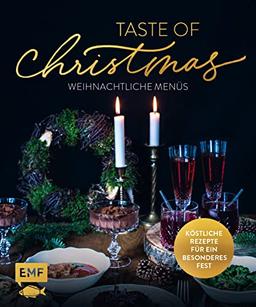 Taste of Christmas: Kochen fürs Fest – über 50 Rezepte mit Fleisch, Fisch, vegetarisch und vegan