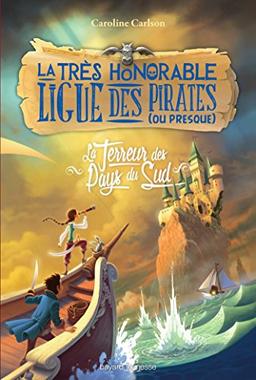 La très honorable ligue des pirates (ou presque). Vol. 2. La terreur des Pays du Sud