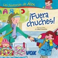 ¡Fuera chuches! (Vox - Infantil / Juvenil - Castellano - A Partir De 3 Años - Colección Las Historias De Álex)