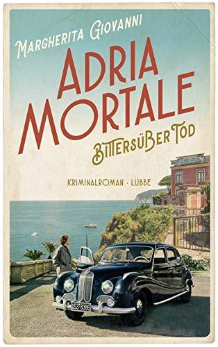 Adria mortale - Bittersüßer Tod: Kriminalroman