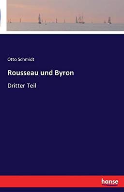 Rousseau und Byron: Dritter Teil