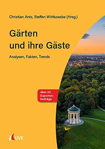 Gärten und ihre Gäste: Analysen, Fakten, Trends