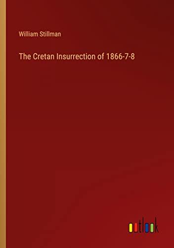 The Cretan Insurrection of 1866-7-8