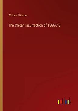 The Cretan Insurrection of 1866-7-8