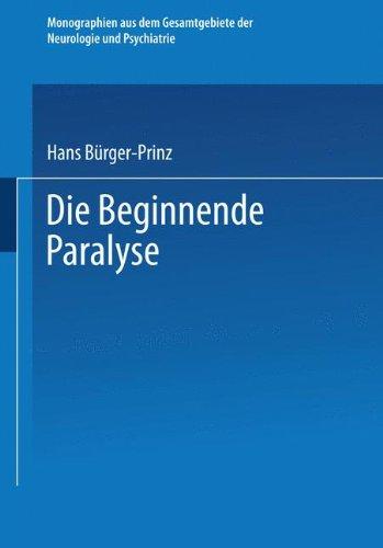 Die Beginnende Paralyse (Monographien aus dem Gesamtgebiete der Neurologie und Psychiatrie)