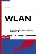 WLAN: Technik, Standards, Planung und Sicherheit für Wireless LAN