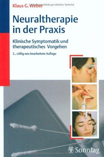 Neuraltherapie in der Praxis: Klinische Symptomatik und therapeutisches Vorgehen