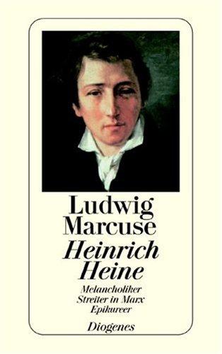 Heinrich Heine: Melancholiker, Streiter in Marx, Epikureer