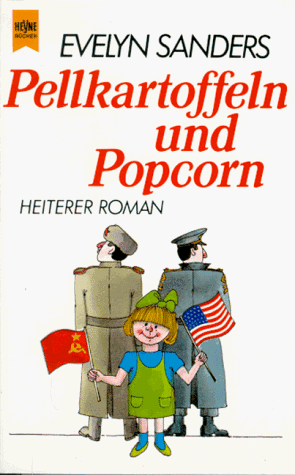 Pellkartoffeln und Popcorn. Heiterer Roman.