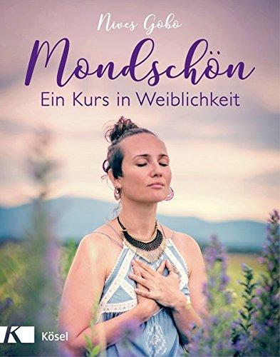 Mondschön: Ein Kurs in Weiblichkeit