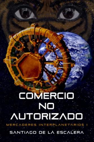 Comercio no autorizado (Mercaderes interplanetarios, Band 1)