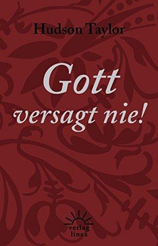 Gott versagt nie!: Aussprüche und Zitate