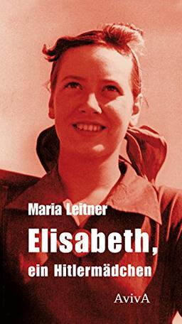 Elisabeth, ein Hitlermädchen: Ein Roman und Reportagen (1934-1939)