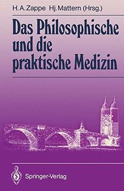 Das Philosophische und die praktische Medizin (Brücken von der Psychosomatik zur Allgemeinmedizin) (German Edition)