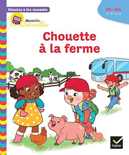 Chouette à la ferme : PS-MS, 3-5 ans