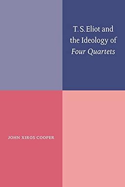 T S Eliot Ideology `Four Quartets'