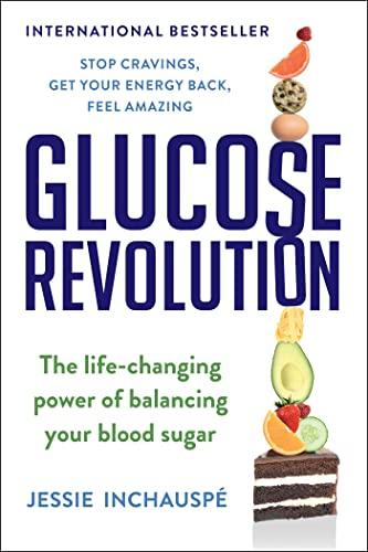 Glucose Revolution: The Life-Changing Power of Balancing Your Blood Sugar