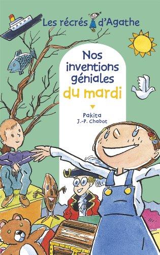 Les récrés d'Agathe. Nos inventions géniales du mardi