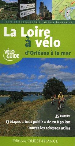 La Loire à vélo : d'Orléans à la mer