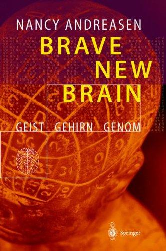 Brave New Brain: Geist - Gehirn - Genom