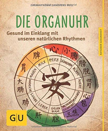 Die Organuhr: Gesund im Einklang mit unseren natürlichen Rhythmen (GU Ratgeber Gesundheit)