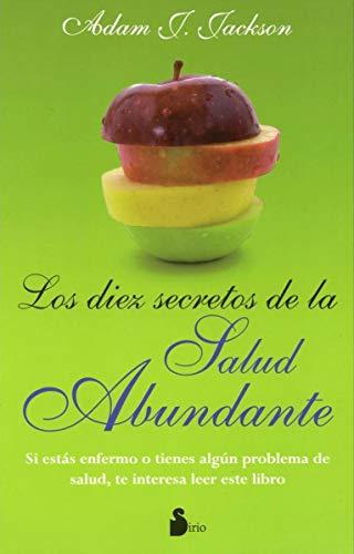 Los diez secretos de la salud abundante: Una Parabola Moderna de Salud y Sabiduria Que Puede Cambiar Tu Vida (2011, Band 99)