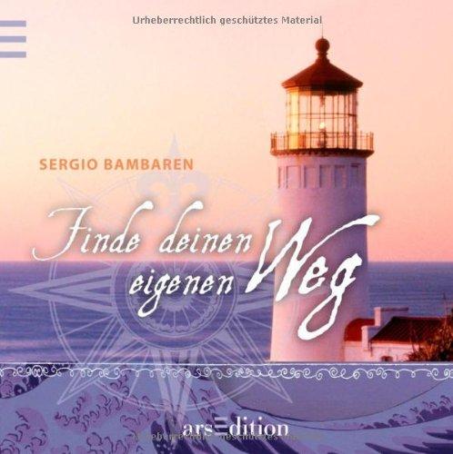 Finde deinen eigenen Weg: Sergio Bambaren (Bambaren Minibücher)