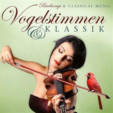 Vogelstimmen & Klassik-Birdsongs & Classical Music