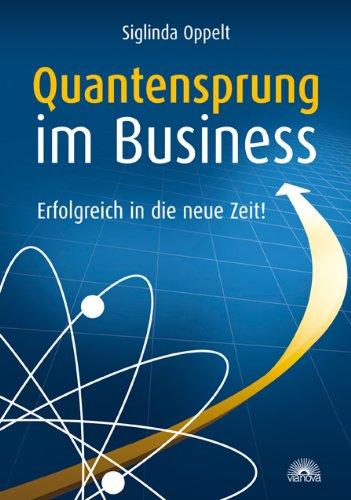 Quantensprung im Business: Erfolgreich in die neue Zeit!