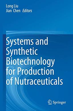 Systems and Synthetic Biotechnology for Production of Nutraceuticals