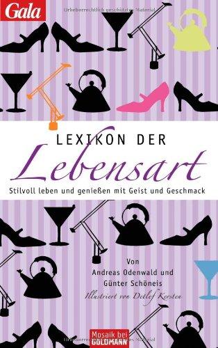 Lexikon der Lebensart: Stilvoll leben und genießen mit Geist und Geschmack - Illustriert von Detlef Kersten