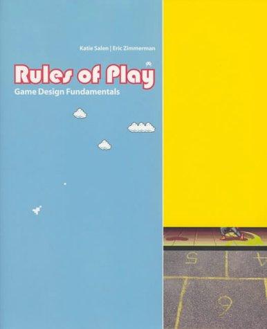 Rules of Play: Game Design Fundamentals