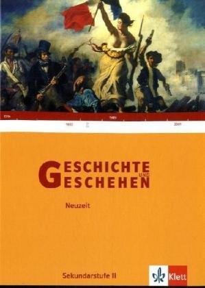 Geschichte und Geschehen - Oberstufe: Geschichte und Geschehen. Themenband. Neuzeit: 1789-2005