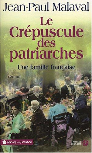 Une famille française. Le crépuscule des patriarches