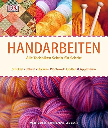 Handarbeiten: Alle Techniken Schritt für Schritt