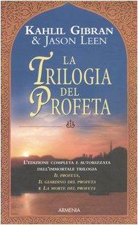 La trilogia del profeta: Il profeta-Il giardino del profeta-La morte del profeta (Raggi d'Oriente)