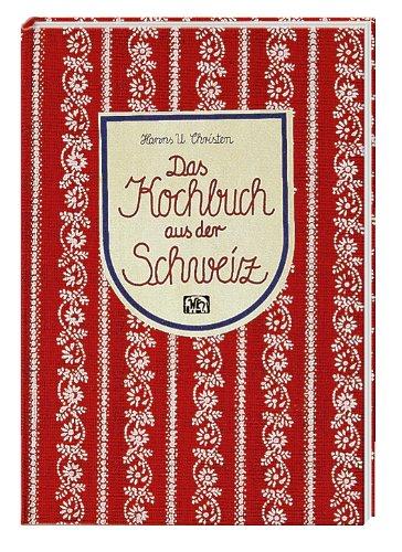 Das Kochbuch aus der Schweiz