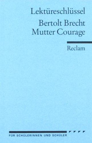 Bertolt Brecht: Mutter Courage. Lektüreschlüssel