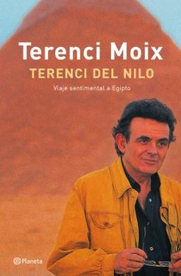 Terenci del Nilo (Viaje sentimental a Egipto) (Autores Españoles e Iberoamericanos)