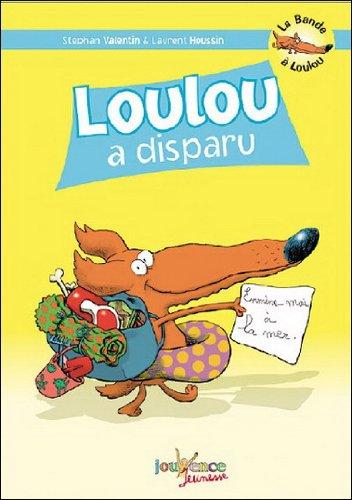 La bande à Loulou. Vol. 3. Loulou a disparu