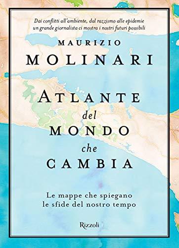 Atlante del mondo che cambia. Le mappe che spiegano le sfide del nostro tempo (Saggi italiani)