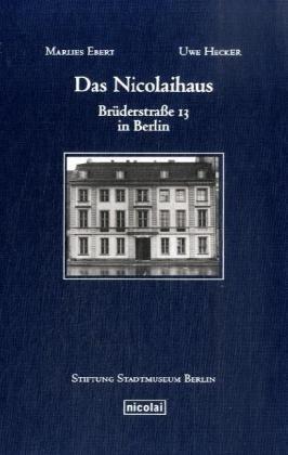 Das Nicolaihaus: Brüderstrasse 13 in Berlin