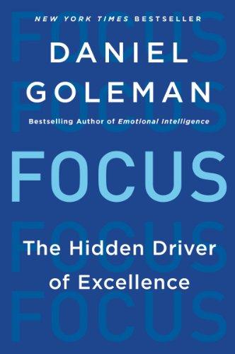 Focus: The Hidden Driver of Excellence