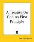 A Treatise On God As First Principle