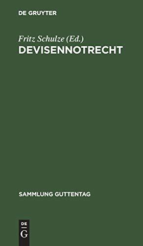 Devisennotrecht: Textausgabe mit Einleitung, Verweisungen und Sachregister sowie Literaturverzeichnis und systematischer Übersicht über die ... (Sammlung Guttentag, 182, Band 182)