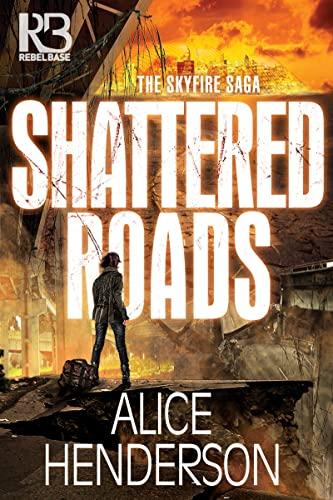 Shattered Roads (The Skyfire Saga, Band 1)