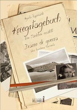 Diario di guerra. Una bambina racconta-Kriegstagebuch. Mädchen erzählt