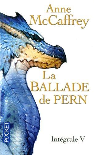 La ballade de Pern : intégrale. Vol. 5