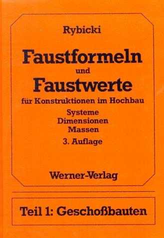 Faustformeln und Faustwerte für Konstruktionen im Hochbau, Tl.1, Geschoßbauten