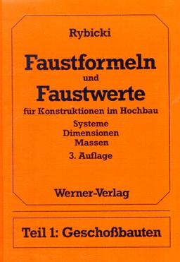 Faustformeln und Faustwerte für Konstruktionen im Hochbau, Tl.1, Geschoßbauten